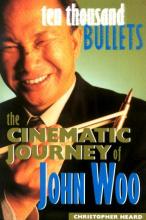Kirja-arvio: Ten Thousand Bullets - The Cinematic Journey of John Woo
