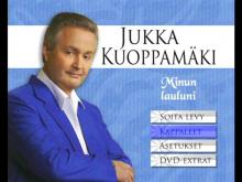 Jukka Kuoppamäki - Minun lauluni